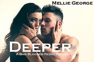 [Bad Blooded Rebel 03] • Deeper